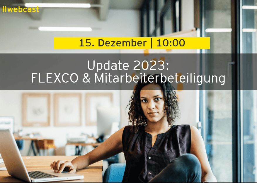 Tax & Law Webcast: FlexCo Update & Mitarbeiterbeteiligung - Was gibt es Neues?