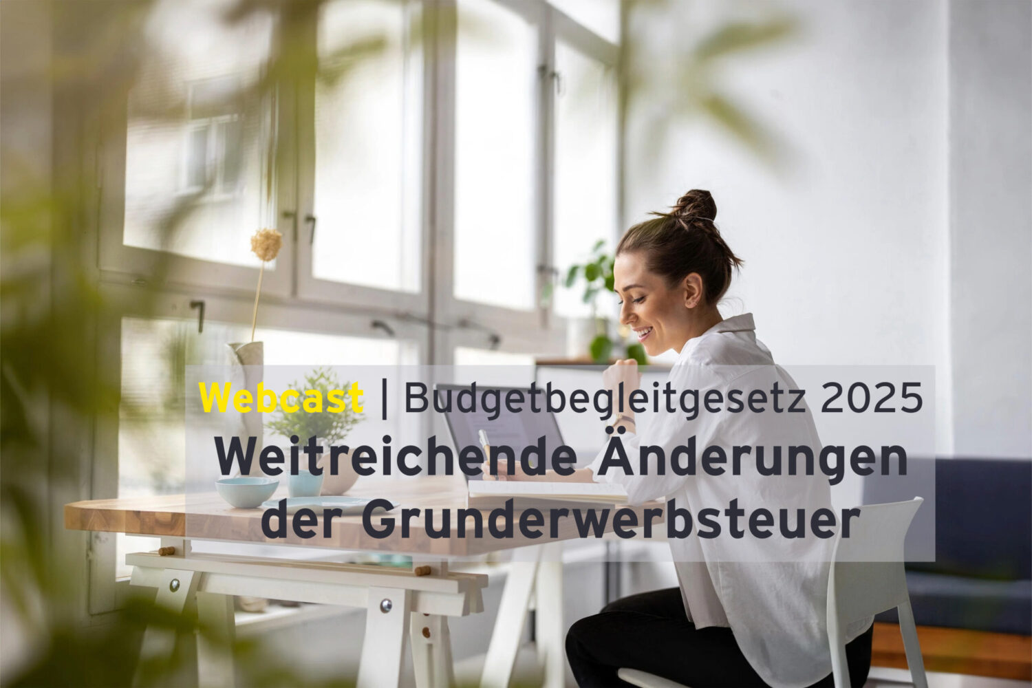 webcast änderungen grunderwerbsteuer österreich: Webcast neue grunderwerbsteuer 2025 Budgetbegleitgesetz EY und EY Law