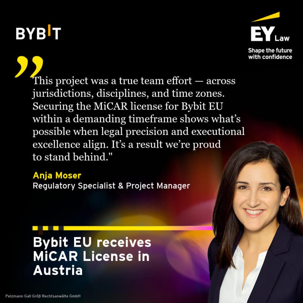 EY Law FinTech Team: Leitung Partner Dr. Martin Hanzl, Rechtsanwältin & Senior Manager Lead Attorney und Compliance AML Lead Elisabeth Reiner, Regulatory und Project Manager EY Law Anja Moser, Senior Manager Leada Attorney Clemens Burian Kerbl, Lead DORA Attorney Titus Kahr - EY Law / Miriam Broucek, Alexander Glaser, Marie Winter, Paul Neubauer, Eva Arene, Emanuel Boesch, Emmanuel Armin Laudon. EY Law Fin Tech Team advises Bybit