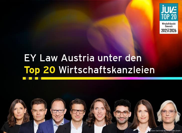EY Law Austria unter den Top 20 Wirtschaftskanzleien. JUVE Top 20: Wirtschaftskanzleien Österreich. 2025 | 2026. Porträtfotos der Partnerinnen und Partner. Pelzmann Gall Größ Rechtsanwälte GmbH.