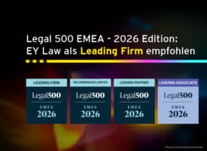 Legal 500 EMEA - 2026 Edition: EY Law als Leading Firm empfohlen. Logos von Legal 500 EMEA 2026 in den Kategorien Leading Firm, Recommend Lawyer, Leading Partner und Leading Associate.