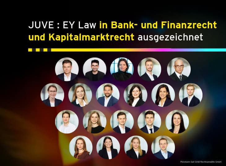 JUVE: EY Law in Bank- und Finanzrecht und Kapitalmarktrecht ausgezeichnet. Porträtfotos der Teams.